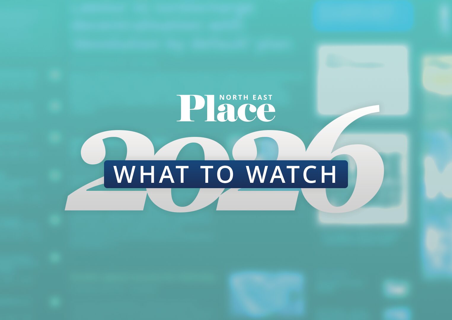What To Watch In 2026 North East Place North East Place North East What To Watch 2026 